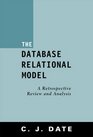 The Database Relational Model A Retrospective Review and Analysis  A Historical Account and Assessment of E F Codd's Contribution to the Field of Database Technology