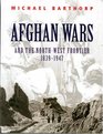 Afghan Wars And the NorthWest Frontier  18391947