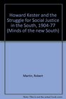 Howard Kester and the Struggle for Social Justice in the South 19041977