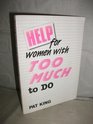 Help for Women With Too Much to Do