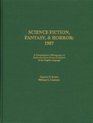 Science Fiction Fantasy and Horror 1987 A Comprehensive Bibliography of Books and Short Fiction Published in the English Language