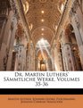 Dr Martin Luthers' Smmtliche Werke Volumes 3536
