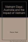 Vietnam Days Australia and the Impact of Vietnam
