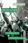 Speculation A History of the Fine Line between Gambling and Investing