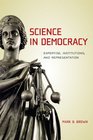Science in Democracy Expertise Institutions and Representation