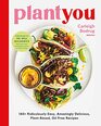 PlantYou 140 Ridiculously Easy Amazingly Delicious PlantBased OilFree Recipes