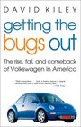 Getting the Bugs Out  The Rise Fall and Comeback of Volkswagen in America