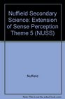 Nuffield Secondary Science Extension of Sense Perception Theme 5