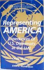 Representing America Experiences of US Diplomats at the UN
