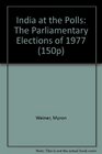 India at the Polls The Parliamentary Elections of 1977