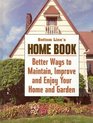 Bottom Line Home Book (Better Ways to Maintain, Improve and Enjoy Your Home and Garden)