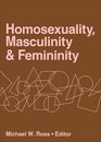 Homosexuality Masculinity and Femininity