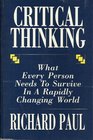 Critical thinking What every person needs to survive in a rapidly changing world