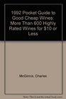 1992 Pocket Guide to Good Cheap Wines More Than 600 Highly Rated Wines for 10 or Less