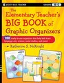 The Elementary Teachers Big Book of Graphic Organizers K5