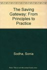 The Saving Gateway From Principles to Practice