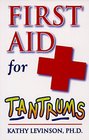 First Aid for Tantrums