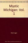 Mystic Michigan Vol 1