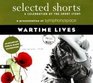 Selected Shorts Wartime Lives