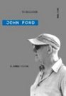 John Ford El Hombre Y Su Cine / the Man and His Films