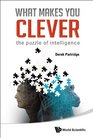 What Makes You Clever The Puzzle of Intelligence