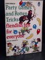 Party Games and Rotten Tricks Fiendish Fun for Everyone