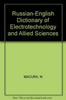 RussianEnglish dictionary of electrotechnology and allied sciences