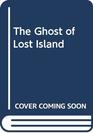 The Ghost of Lost Island