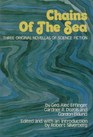 Chains of the Sea Three Original Novellas of Science Fiction
