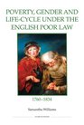 Poverty Gender and the LifeCycle under the English Poor Law 17601834