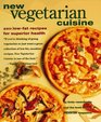 New Vegetarian Cuisine  250 LowFat Recipes for Superior Health