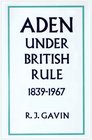 Aden Under British Rule 18391967