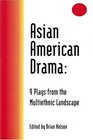 Asian American Drama 9 Plays from the Multiethnic Landscape