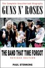 Guns N' Roses The Band That Time Forgot  The Complete Unauthorised Biography