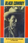 Black Cowboy The Life and Legend of George McJunkin