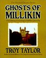 Ghosts of Millikin: The History  Hauntings of Millikin University (Haunted Decatur)