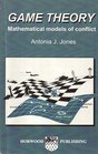 Game Theory Mathematical Models of Conflict