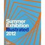 Summer Exhibition Illustrated 2012 A Selection from the 244th Summer Exhibition