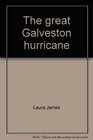 The great Galveston hurricane
