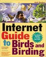Internet Guide to Birds and Birding The Ultimate Directory to the Best Sites Online