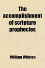 The accomplishment of scripture prophecies