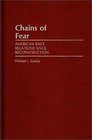 Chains of Fear American Race Relations Since Reconstruction