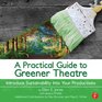 A Practical Guide to Greener Theatre Introduce Sustainability Into Your Productions