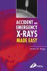 Accident and Emergency XRays Made Easy