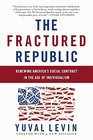 The Fractured Republic Renewing America's Social Contract in the Age of Individualism