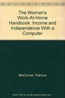 Women's Work-at-Home Handbook: Income and Independence With a Computer