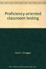 Proficiencyoriented classroom testing