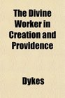 The Divine Worker in Creation and Providence