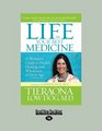 Life Is Your Best Medicine: A Woman's Guide To Health, Healing, And Wholeness At Every Age