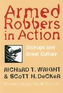 Armed Robbers in Action Stickups and Street Culture